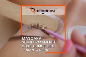 Scopri di più sull'articolo Mascara Semipermanente: cos’è, come si usa e quanto dura