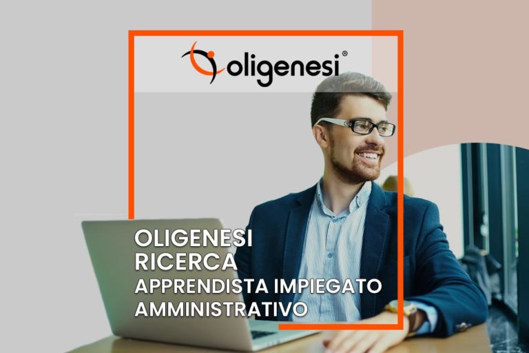 Scopri di più sull'articolo Lavora in Oligenesi come Apprendista Impiegato Amministrativo