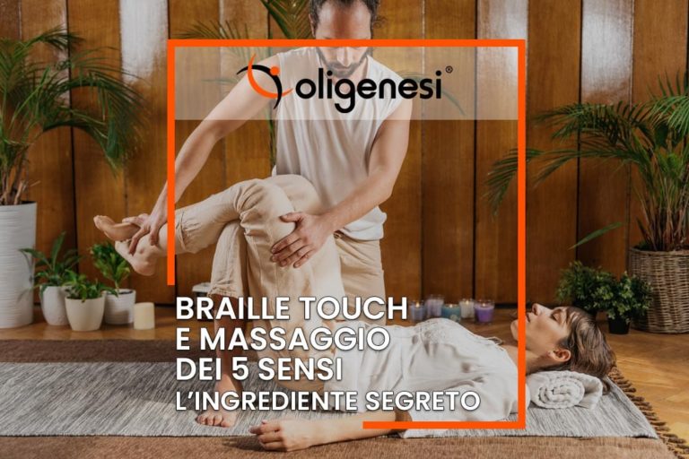 Braille Touch e il Massaggio dei 5 Sensi: L’Esclusiva Oligenesi che Rivoluziona il Benessere